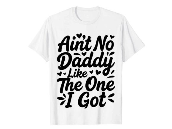 Download Funny Daddy Quote Graphic T-Shirt - Premium Resources